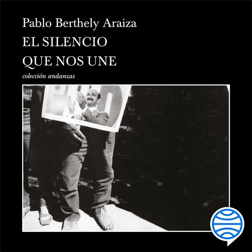 El silencio que nos une, Pablo Berthely Araiza