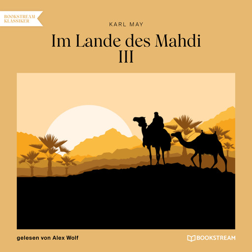 Im Lande des Mahdi III (Ungekürzt), Karl May