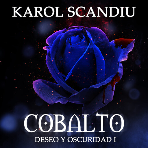 Saga Deseo y oscuridad: 1. Cobalto, Karol Scandiu