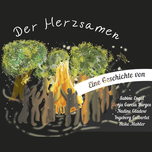 Der Herzsamen, Sabine Engel, Sonja Garcia Burgos, Nadine Gladow, Ingeborg Gutberlet, Heike Mahler