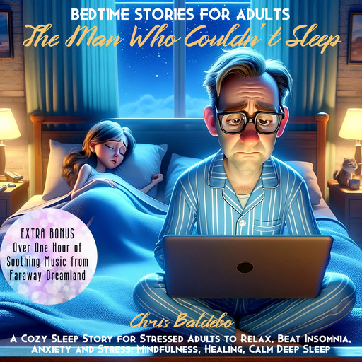 Bedtime Stories for Adults: The Man Who Couldn´t Sleep, Chris Baldebo