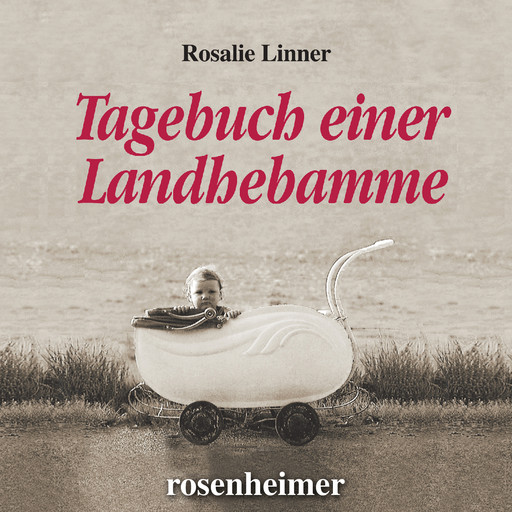 Tagebuch einer Landhebamme, Rosalie Linner