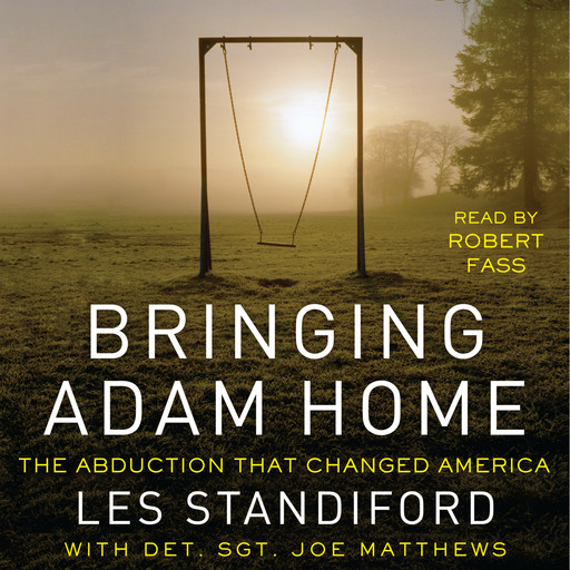Bringing Adam Home, Les Standiford, Joe Matthews