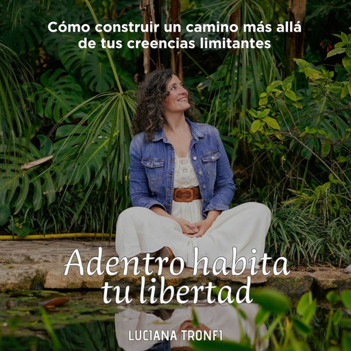 Adentro habita tu libertad, Luciana Tronfi