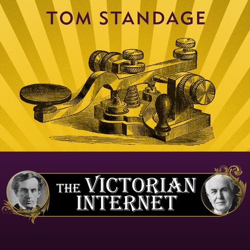 The Victorian Internet, Tom Standage