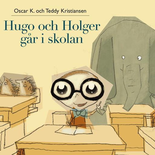 Hugo och Holger 3: Hugo och Holger går i skolan, Oscar K