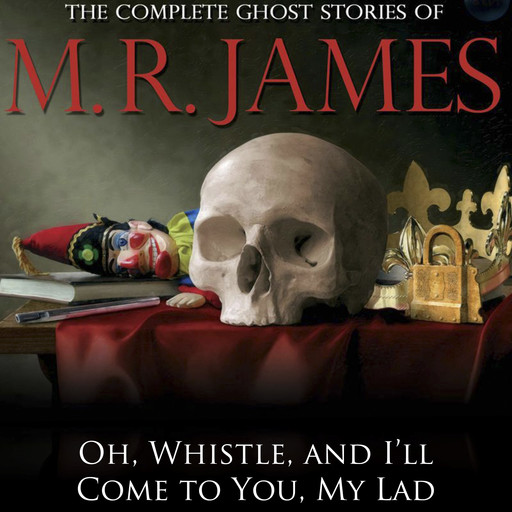 Oh, Whistle, and I'll Come to You, My Lad, M.R.James