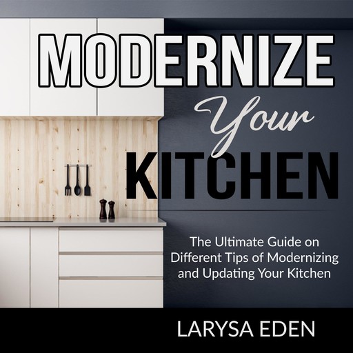 Modernize Your Kitchen, Larysa Eden