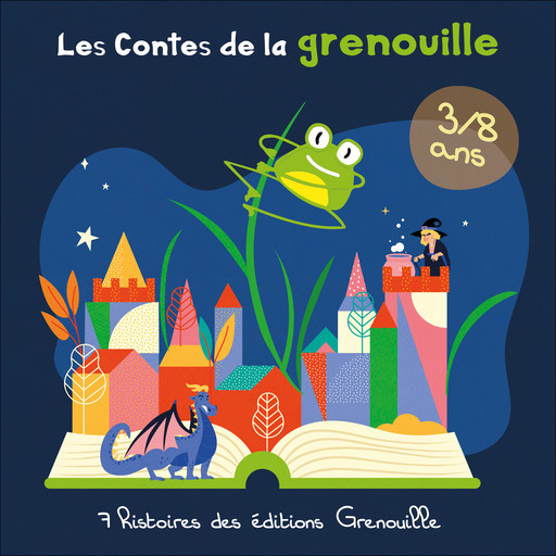 Les Contes de la grenouille, Servane Barriere Havette, Marie Merien Brustiec, Guillaume Lacotte, Marie Tibi, Laura Bennevault, Anne Clairet