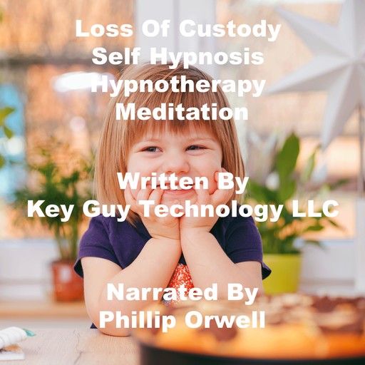 Loss Of Custody Self Hypnosis Hypnotherapy Meditation, Key Guy Technology LLC