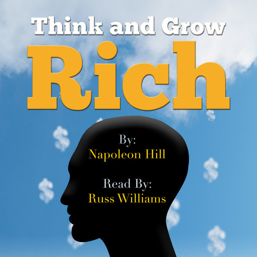 Think and Grow Rich - Read By Russ Williams, Napoleon Hill