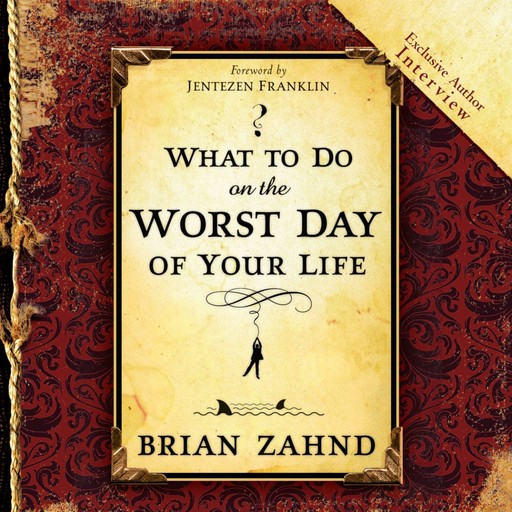 What to Do on the Worst Day of Your Life, Brian Zahnd