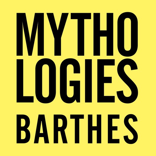 Mythologies, Roland Barthes
