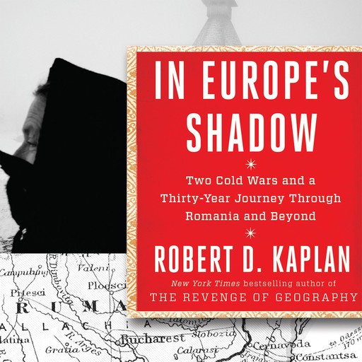 In Europe's Shadow, Robert D.Kaplan