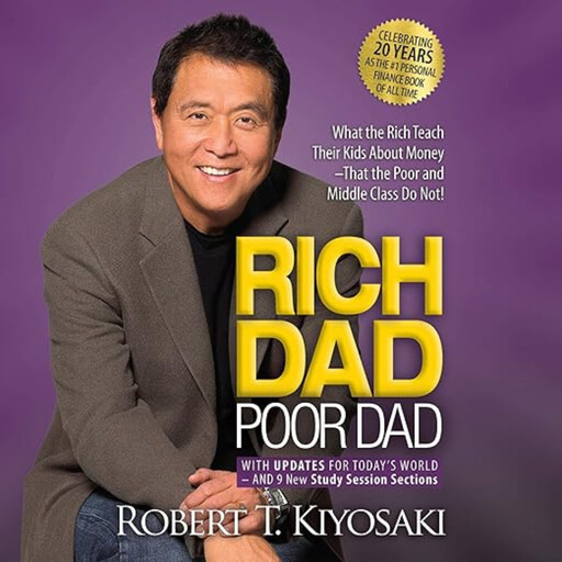 Rich Dad Poor Dad, Robert Kiyosaki