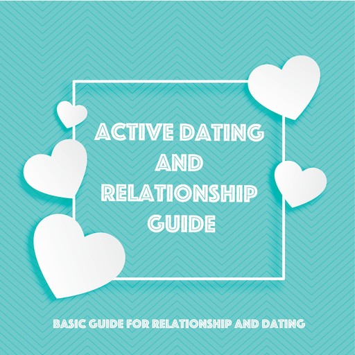 Active Dating and Relationship Guide, Nicolas T. Alexander