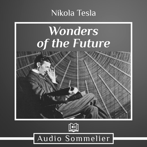 Wonders of the Future, Nikola Tesla
