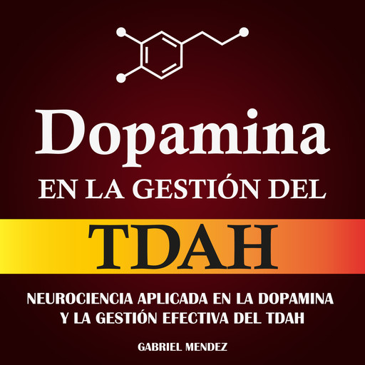 Dopamina en la Gestión del TDAH, Gabriel Mendez