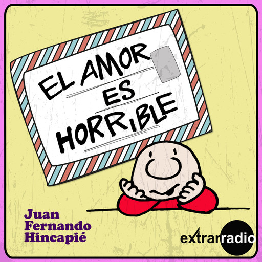 El amor es horrible, Juan Fernando Hincapié