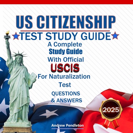 US Citizenship Test Study Guide, Andrew Pendleton