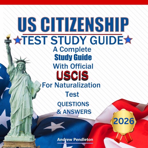 US Citizenship Test Study Guide, Andrew Pendleton