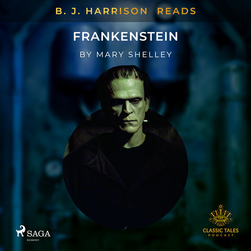 B. J. Harrison Reads Frankenstein, Mary Shelley