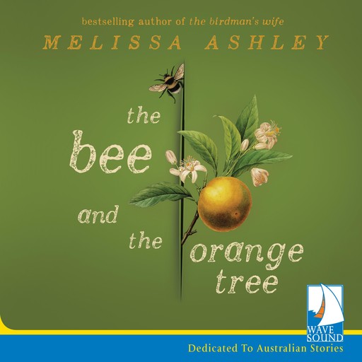 The Bee and the Orange Tree, Melissa Ashley