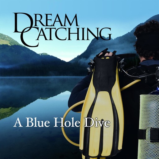 DreamCatching - Blue Hole, Maria Darling