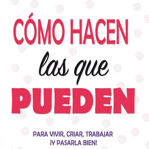 Cómo hacen las que pueden, Flavia Tomaello