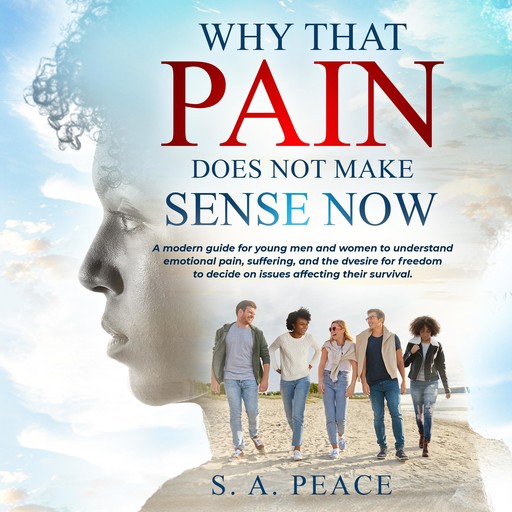 WHY THAT PAIN DOES NOT MAKE SENSE NOW, S.A. PEACE