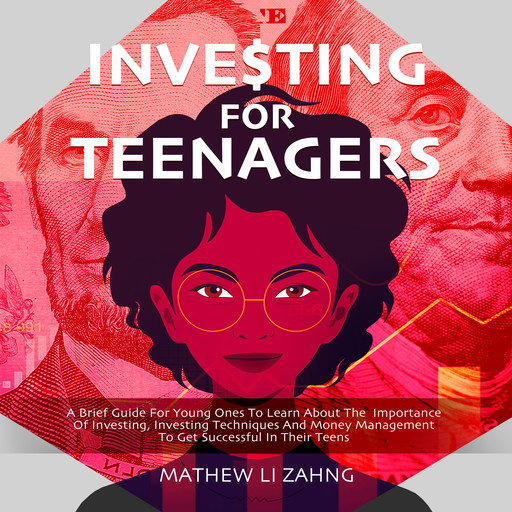 Investing For Teenagers, Mathew Li Zahng