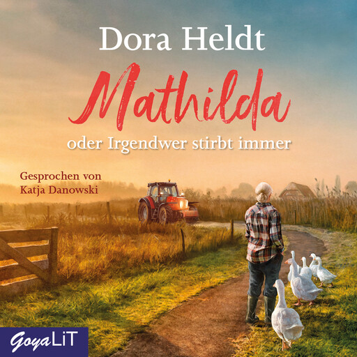 Mathilda oder Irgendwer stirbt immer, Dora Heldt