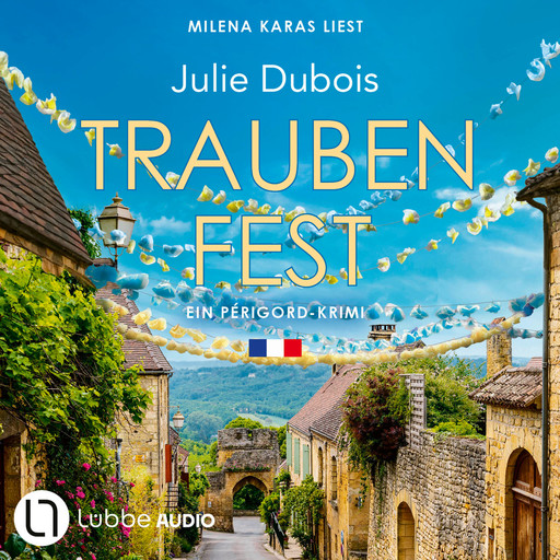 Traubenfest - Ein Périgord-Krimi, Teil 4 (Ungekürzt), Julie Dubois