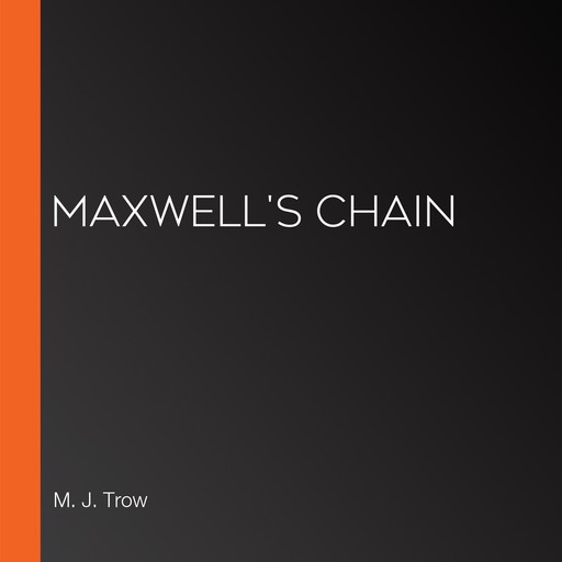 Maxwell's Chain, M.J.Trow