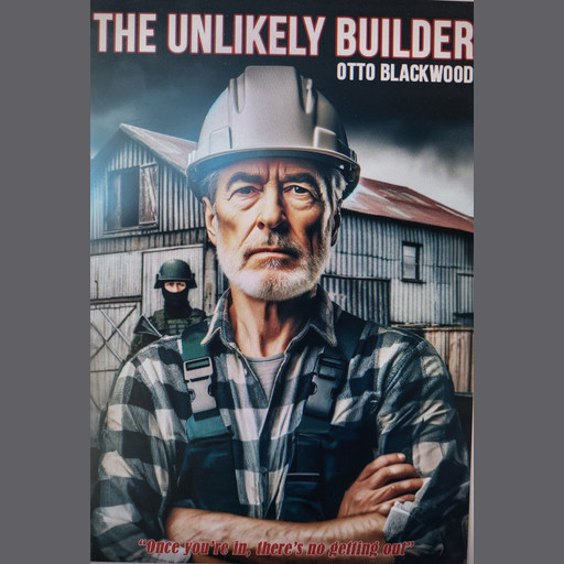 The Unlikely Builder, Otto Blackwood