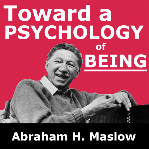 Toward a Psychology of Being, Abraham Maslow