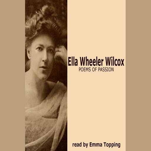 Poems of Passion, Ella Wheeler Wilcox