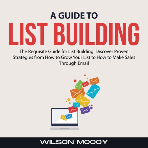 A Guide to List Building, Wilson McCoy