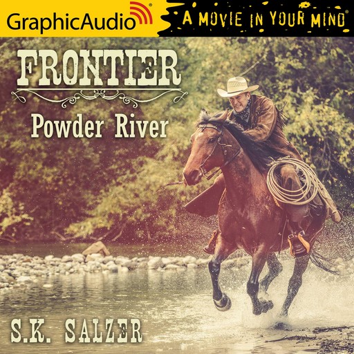 Powder River [Dramatized Adaptation], S.K. Salzer