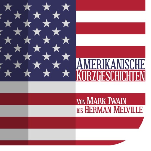 Amerikanische Kurzgeschichten, Herman Melville, Bret Harte, Ambrose Bierce