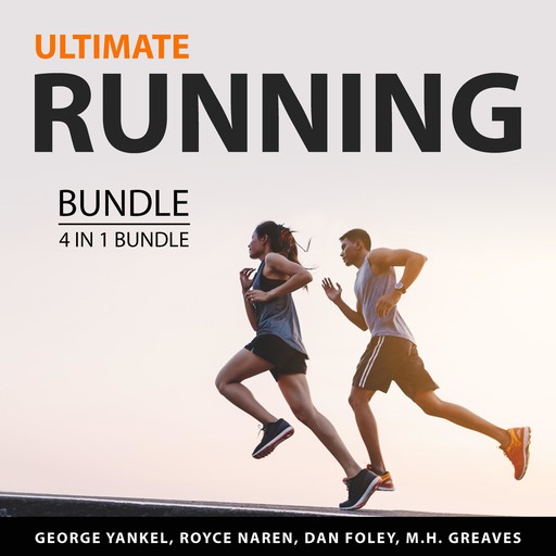 Ultimate Running Bundle, 4 in 1 Bundle, M.H. Greaves, Dan Foley, George Yankel, Royce Naren