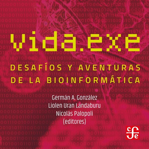 Vida.exe - Desafíos y aventuras de la bioinformática, Varios Autores