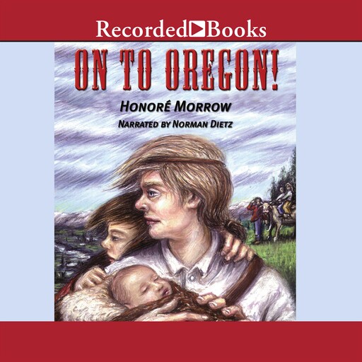 On to Oregon!, Honoré Morrow