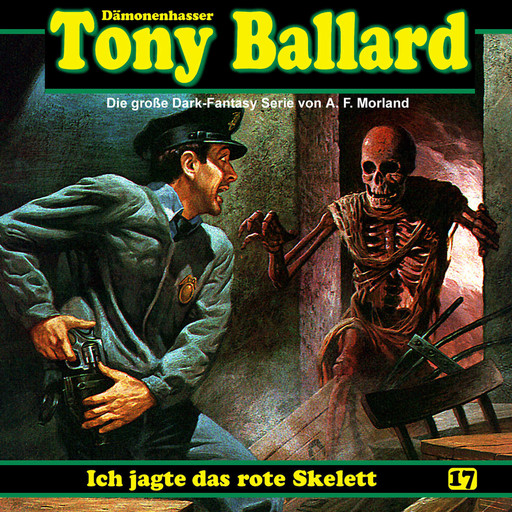 Tony Ballard, Folge 17: Ich jagte das rote Skelett, Morland A.F., Thomas Birker, Alex Streb