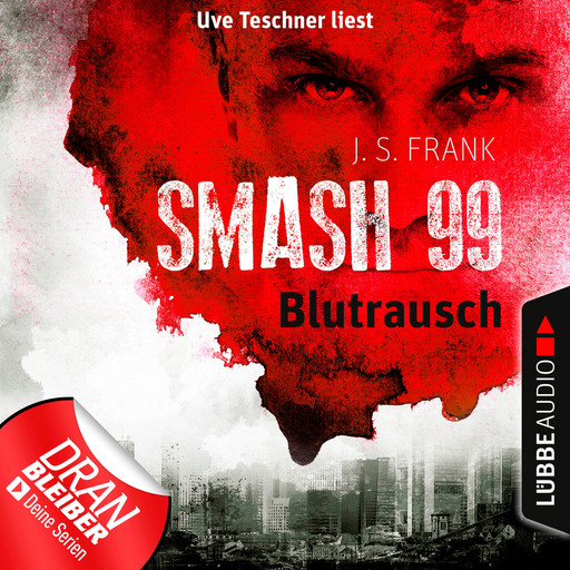 Blutrausch - Smash99, Folge 1 (Ungekürzt), J.S. Frank