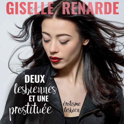 Deux lesbiennes et une prostituée, Giselle Renarde