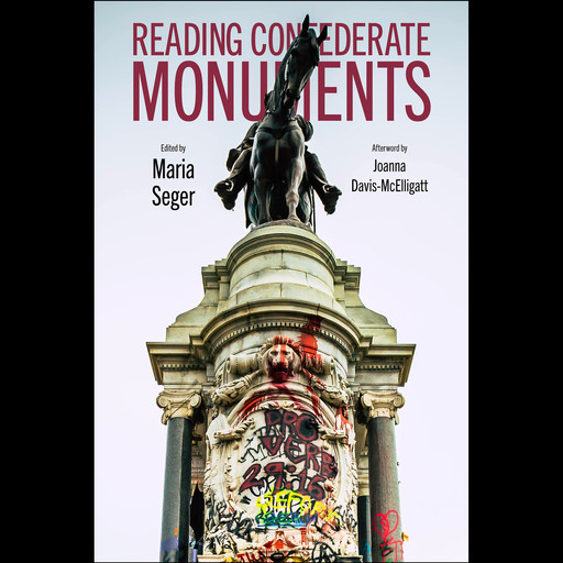 Reading Confederate Monuments, Maria Seger