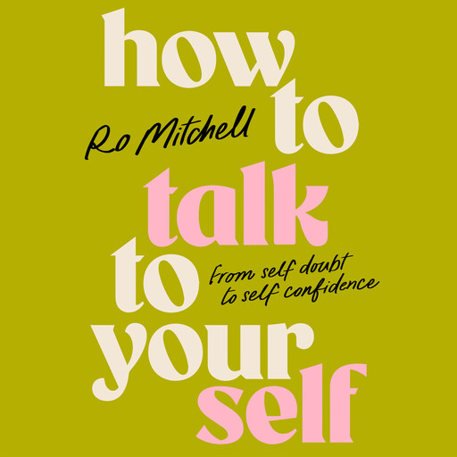 How to Talk to Yourself, Ro Mitchell
