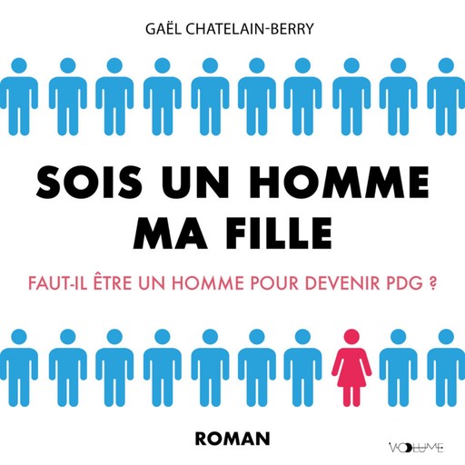 Sois un homme ma fille, Gaël Chatelain-Berry