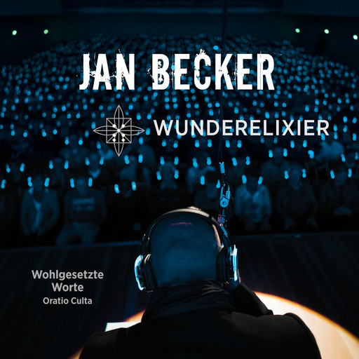 Wunderelixier - Wohlgesetzte Worte - Oratio Culta, Jan Becker